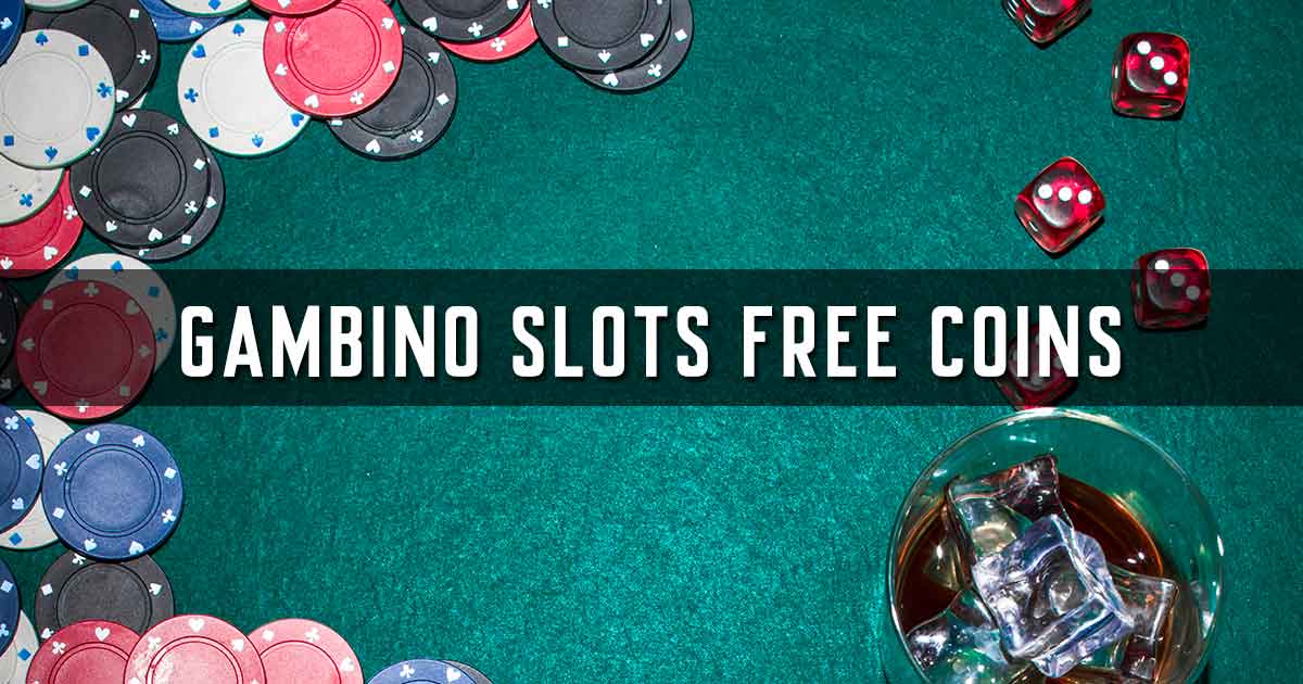 Gambino Slots Free Coins