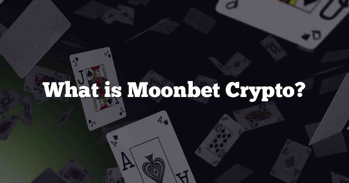 What is Moonbet Crypto?