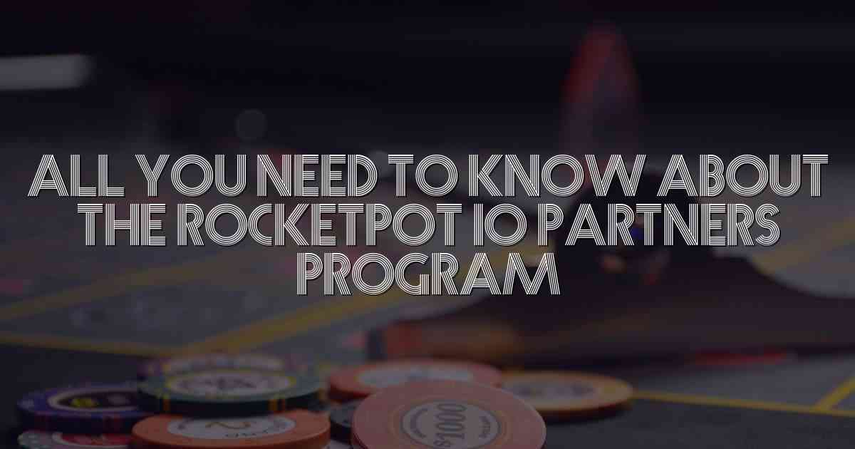 All You Need to Know About the Rocketpot io Partners Program