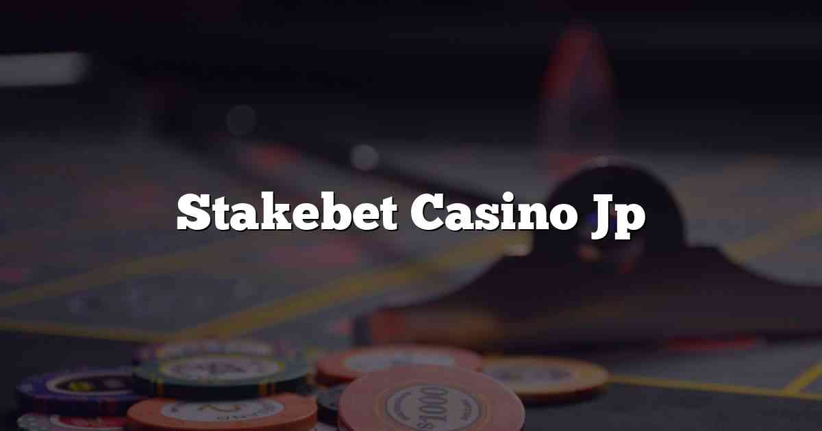 Stakebet Casino Jp
