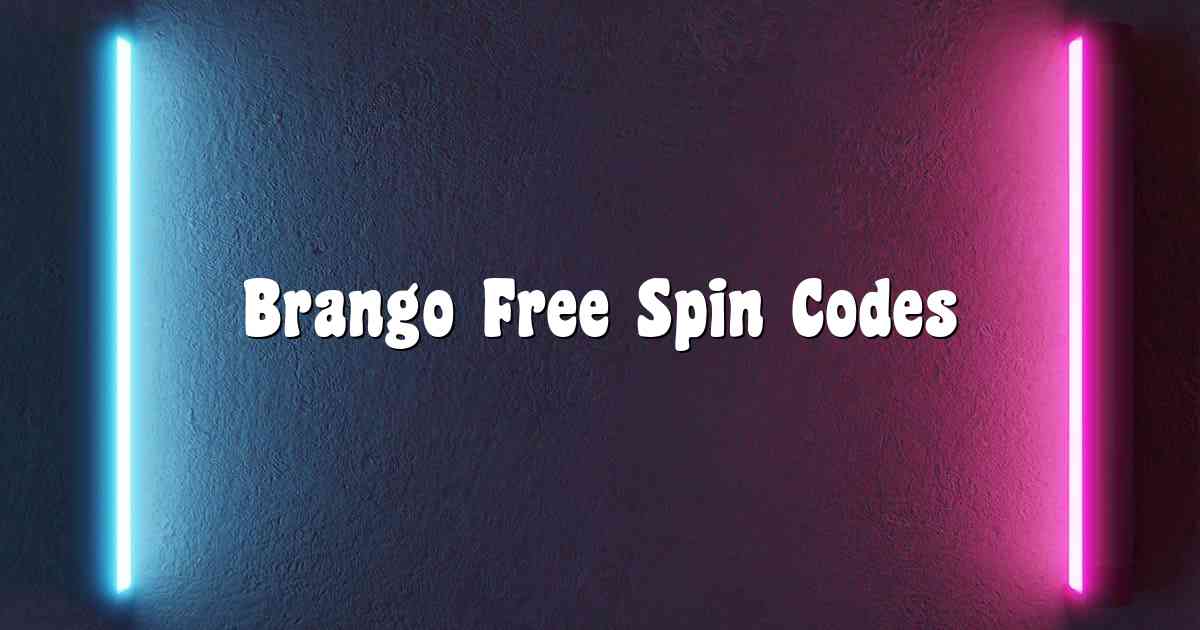 Brango Free Spin Codes