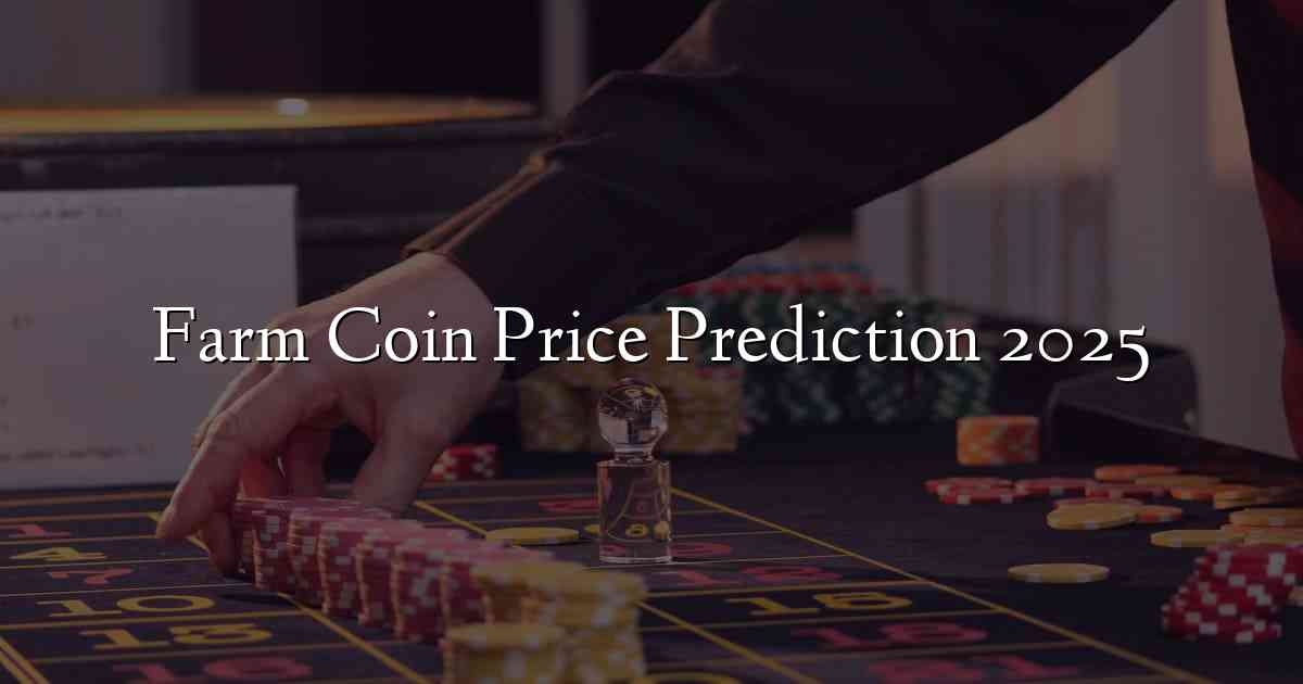 Farm Coin Price Prediction 2025