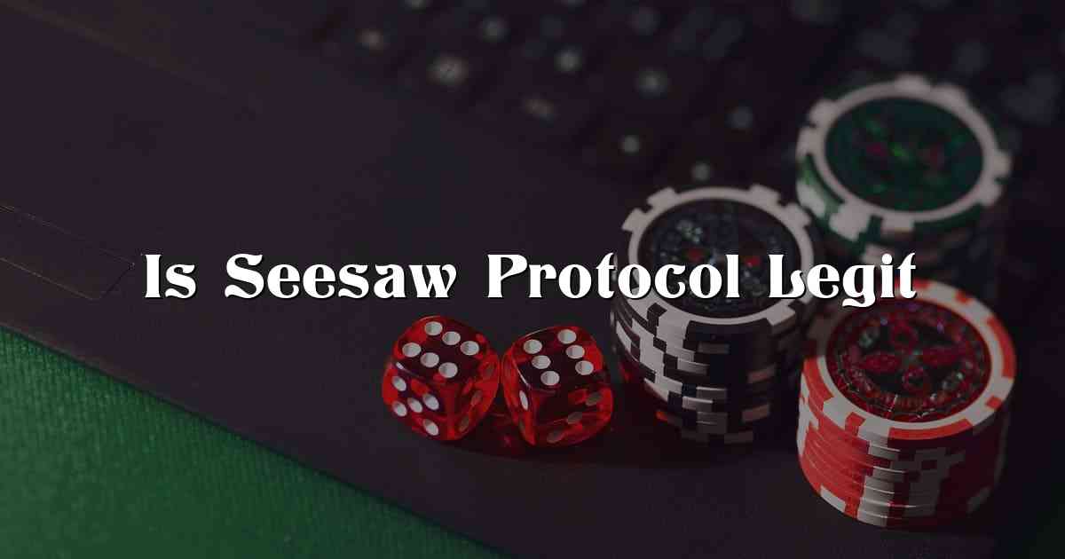 Is Seesaw Protocol Legit