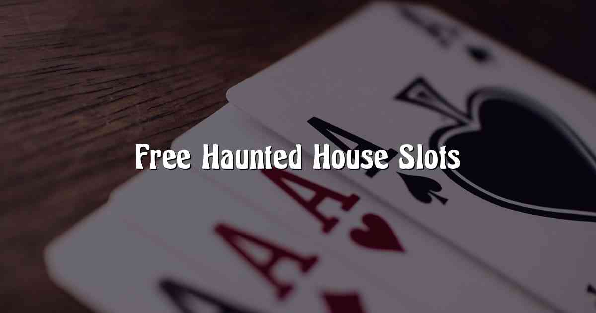 Free Haunted House Slots