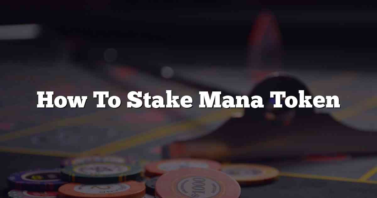 How To Stake Mana Token