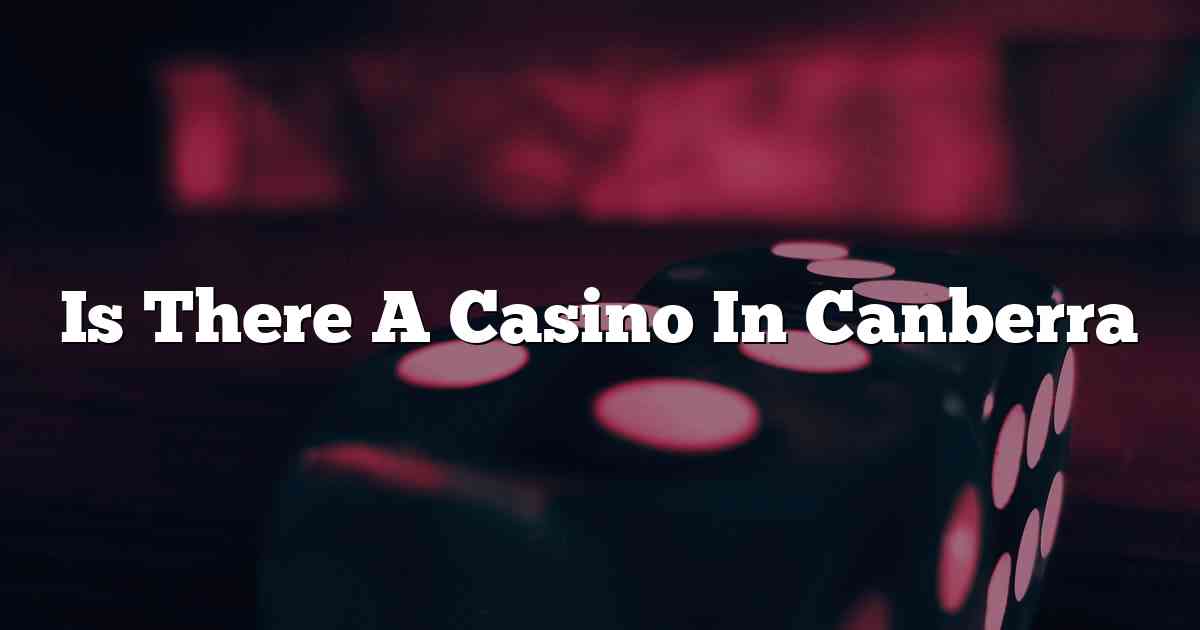 Is There A Casino In Canberra