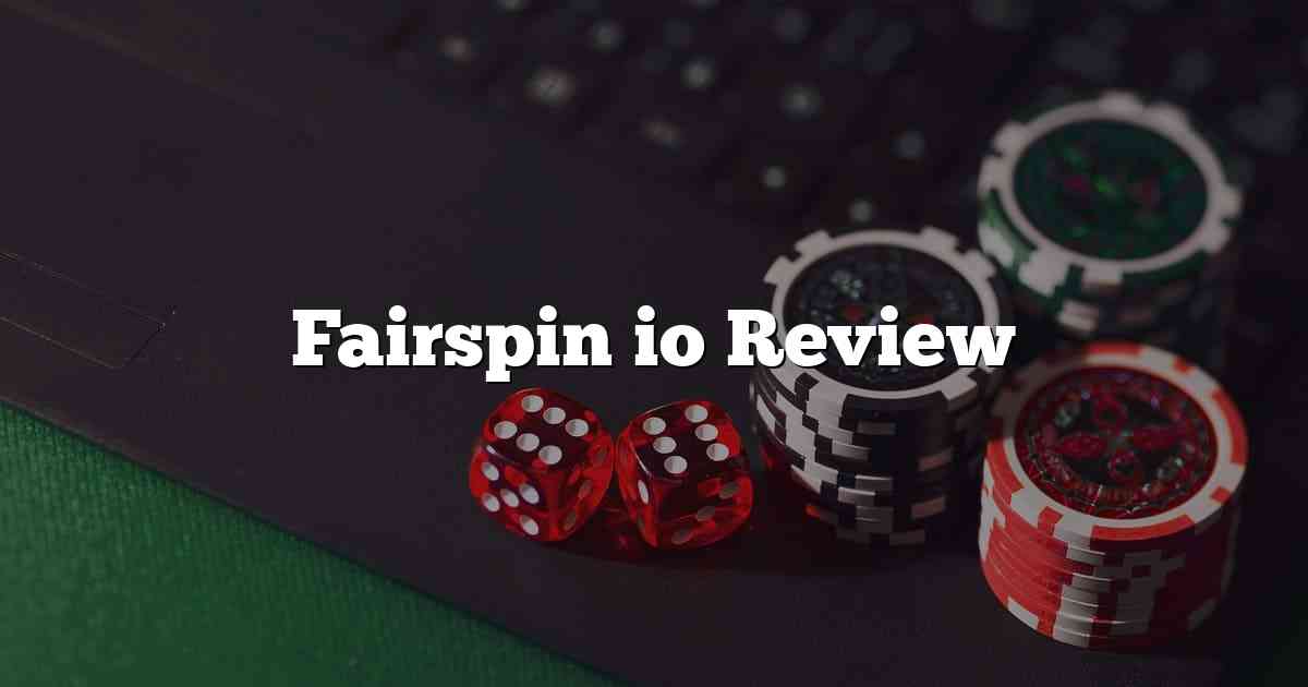 Fairspin io Review