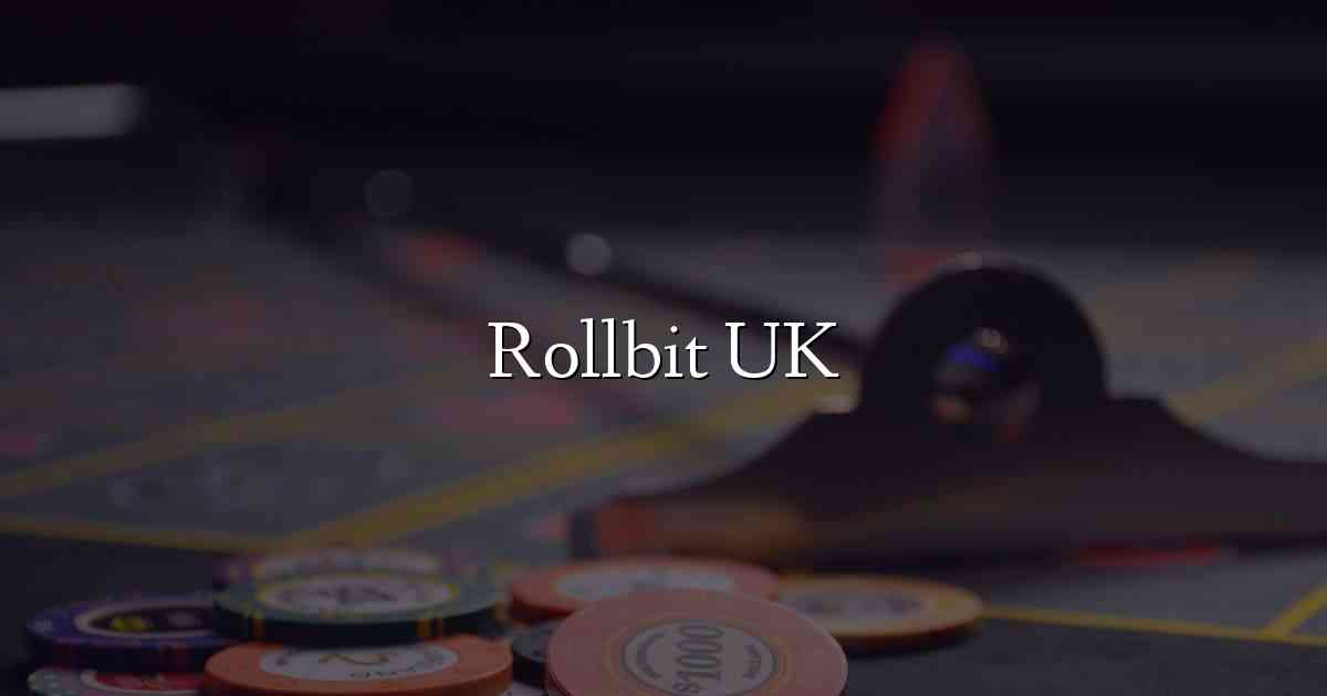 Rollbit UK