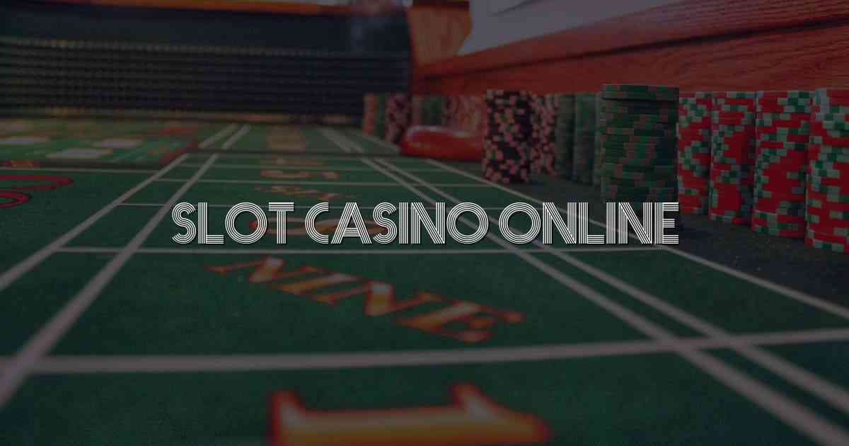 Slot Casino Online