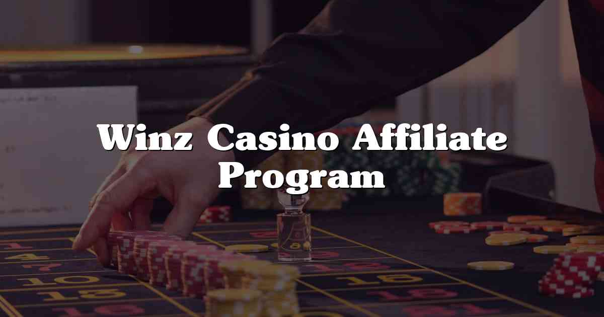 Winz Casino Affiliate Program