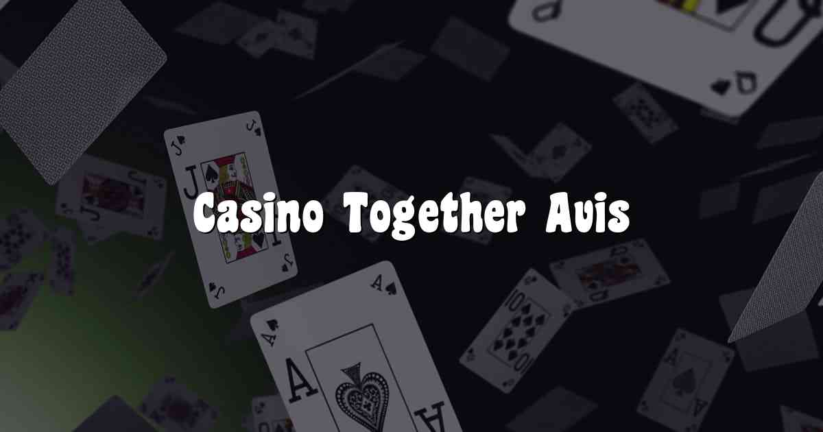 Casino Together Avis
